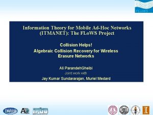 Information Theory for Mobile AdHoc Networks ITMANET The