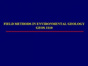 FIELD METHODS IN ENVIRONMENTAL GEOLOGY GEOS 3110 GROUNDWATER