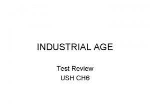 INDUSTRIAL AGE Test Review USH CH 6 Bessemer