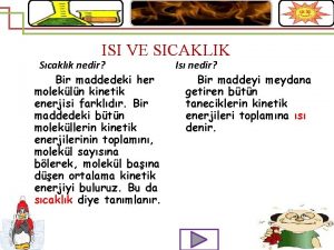 ISI VE SICAKLIK Scaklk nedir Bir maddedeki her