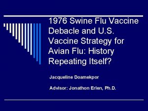 1976 Swine Flu Vaccine Debacle and U S