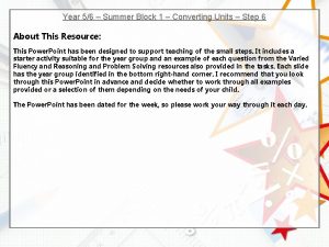 Year 56 Summer Block 1 Converting Units Step