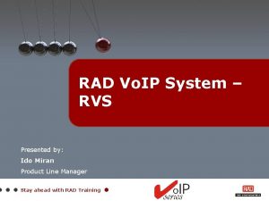 RAD Vo IP System RVS Presented by Ido