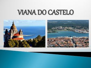 VIANA DO CASTELO POOENIE NA MAPIE PORTUGALII Viana