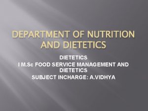 DEPARTMENT OF NUTRITION AND DIETETICS I M Sc