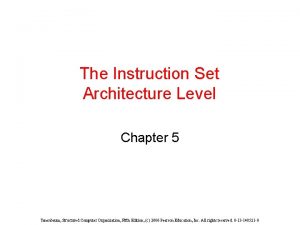 The Instruction Set Architecture Level Chapter 5 Tanenbaum