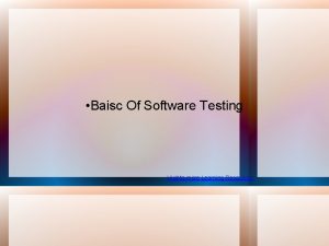 Baisc Of Software Testing Visit to more Learning