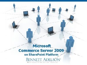 Microsoft Commerce Server 2009 on Share Point Platform