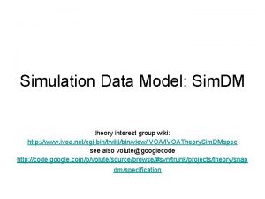 Simulation Data Model Sim DM theory interest group