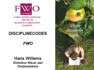 FONDS WETENSCHAPPELIJK ONDERZOEK RESEARCH FOUNDATION FLANDERS DISCIPLINECODES FWO