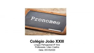 Colgio Joo XXIII Lngua Portuguesa 6 Ano Professora