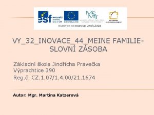 VY32INOVACE44MEINE FAMILIESLOVN ZSOBA Zkladn kola Jindicha Praveka Vprachtice