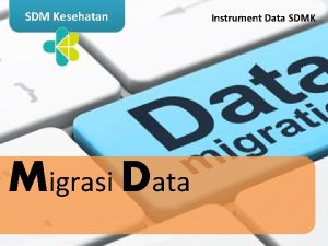 SDM Kesehatan Migrasi Data Instrument Data SDMK Instrument