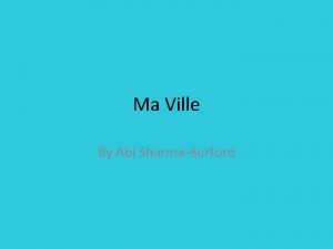 Ma Ville By Abi SharmaBurford Jhabite ville Liskeard