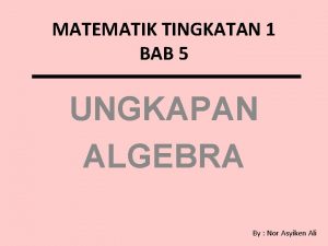 Matematik tingkatan 1 bab 5 ungkapan algebra