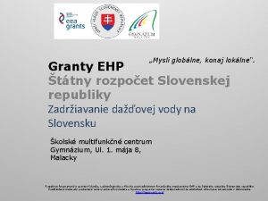 Mysli globlne konaj loklne Granty EHP ttny rozpoet