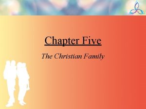 Chapter Five The Christian Family Adjusting to Married