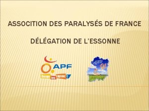 ASSOCITION DES PARALYSS DE FRANCE DLGATION DE LESSONNE