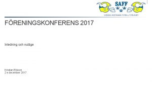 FRENINGSKONFERENS 2017 Inledning och nulge Kristian Elisson 2