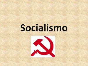 Socialismo Um mundo bipolar Capitalismo x Socialismo Unio