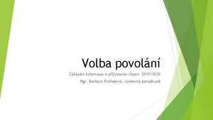 Volba povoln Zkladn informace o pijmacm zen 20192020