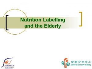 Nutrition Labelling and the Elderly Problems of the