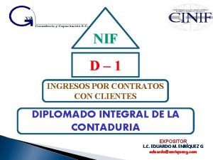 NIF D 1 INGRESOS POR CONTRATOS CON CLIENTES