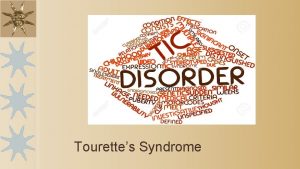 Tourettes Syndrome What is a Tic A tic