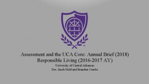 Assessment and the UCA Core Annual Brief 2018