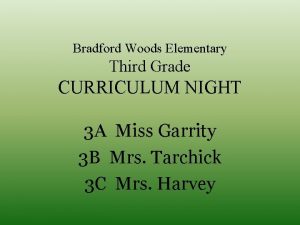 Bradford Woods Elementary Third Grade CURRICULUM NIGHT 3