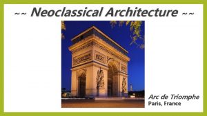 Neoclassical Architecture Arc de Triomphe Paris France Focused