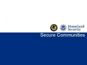 Secure Communities What is Secure Communities The goal