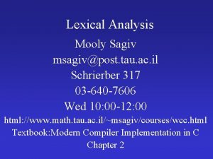 Lexical Analysis Mooly Sagiv msagivpost tau ac il