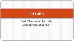 Resumo Prof Elisson de Andrade eapandrauol com br