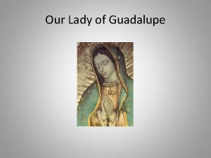 Our Lady of Guadalupe Introduction Feast Day of