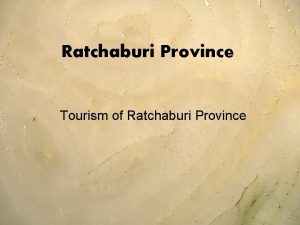 Ratchaburi Province Tourism of Ratchaburi Province The motto