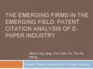 THE EMERGING FIRMS IN THE EMERGING FIELD PATENT