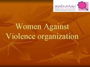 Women Against Violence organization Women Against Violence is
