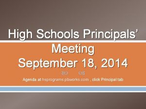 High Schools Principals Meeting September 18 2014 Agenda