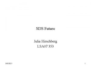 SDS Future Julia Hirschberg LSA 07 353 952021