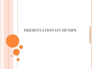 www assignmentpoint com PRESENTATION ON MUMPS MUMPS www