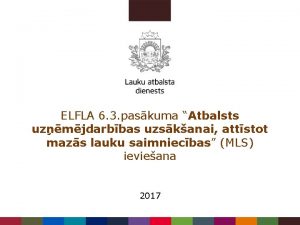 ELFLA 6 3 paskuma Atbalsts uzmjdarbbas uzskanai attstot