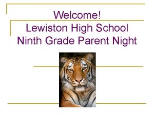 Welcome Lewiston High School Ninth Grade Parent Night