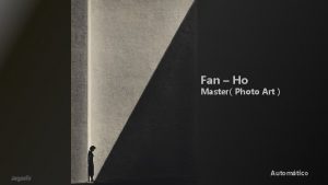 Fan Ho Master Photo Art Jagadir Automtico FanHo