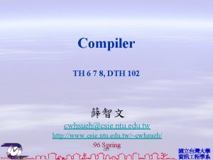 Compiler TH 6 7 8 DTH 102 cwhsuehcsie