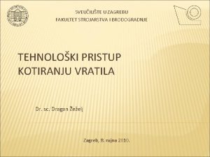 SVEUILITE U ZAGREBU FAKULTET STROJARSTVA I BRODOGRADNJE TEHNOLOKI