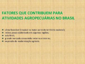 FATORES QUE CONTRIBUEM PARA ATIVIDADES AGROPECURIAS NO BRASIL