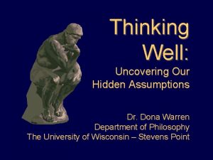Thinking Well Uncovering Our Hidden Assumptions Dr Dona