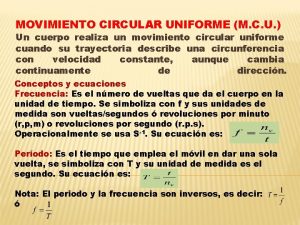 MOVIMIENTO CIRCULAR UNIFORME M C U Un cuerpo