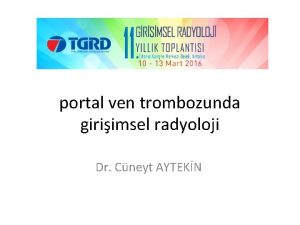 portal ven trombozunda giriimsel radyoloji Dr Cneyt AYTEKN